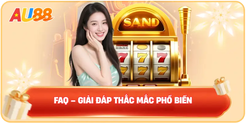 FAQ – Giải đáp thắc mắc phổ biến